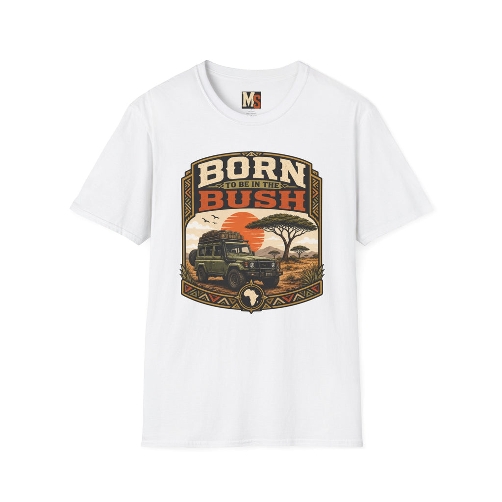 Born to be in the bush1 T-shirt