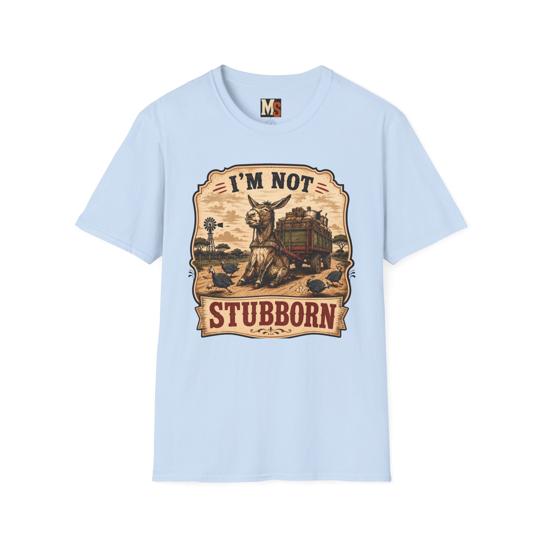 I'm not stubborn T-shirt