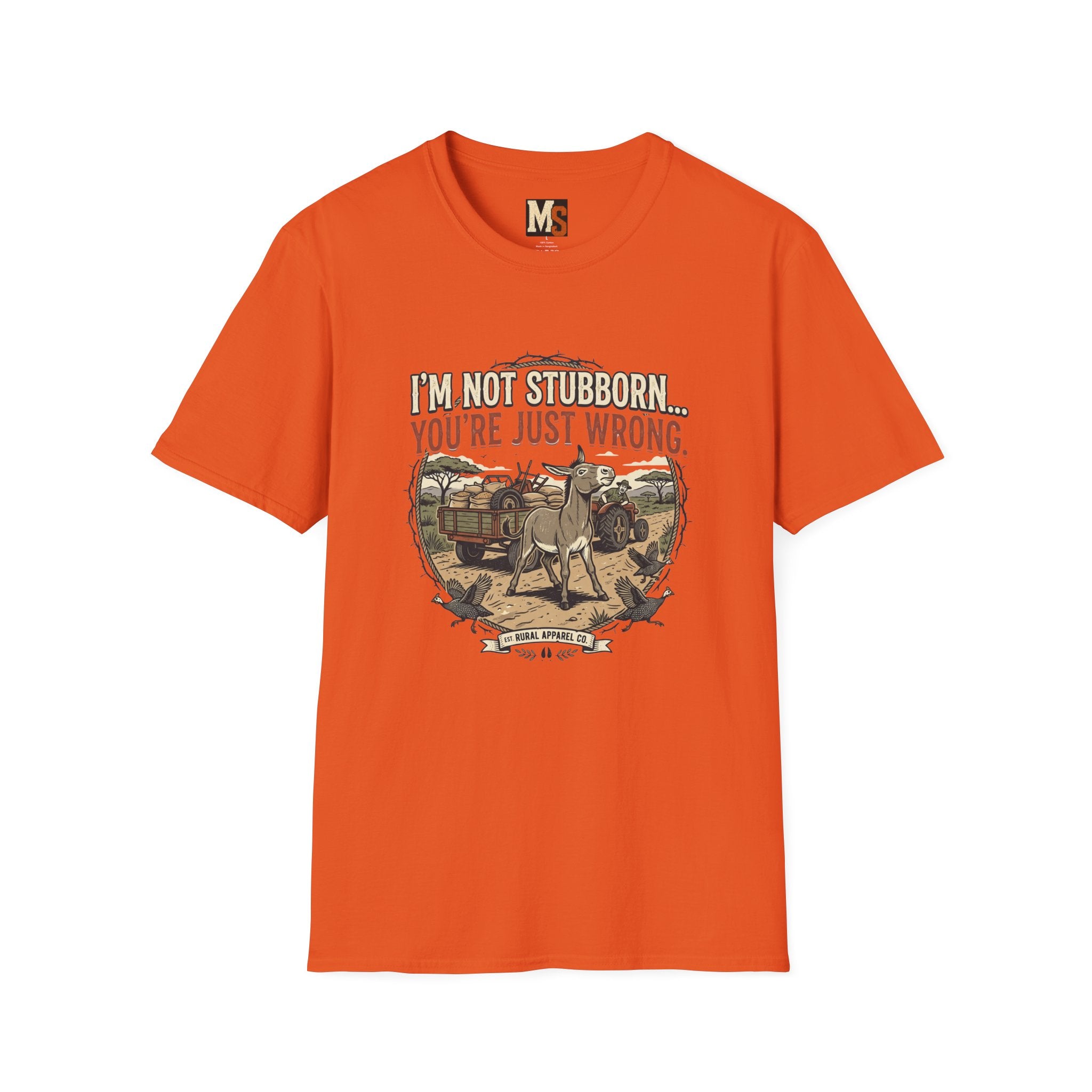 I'n not stubborn...you're just wrong T-shirt
