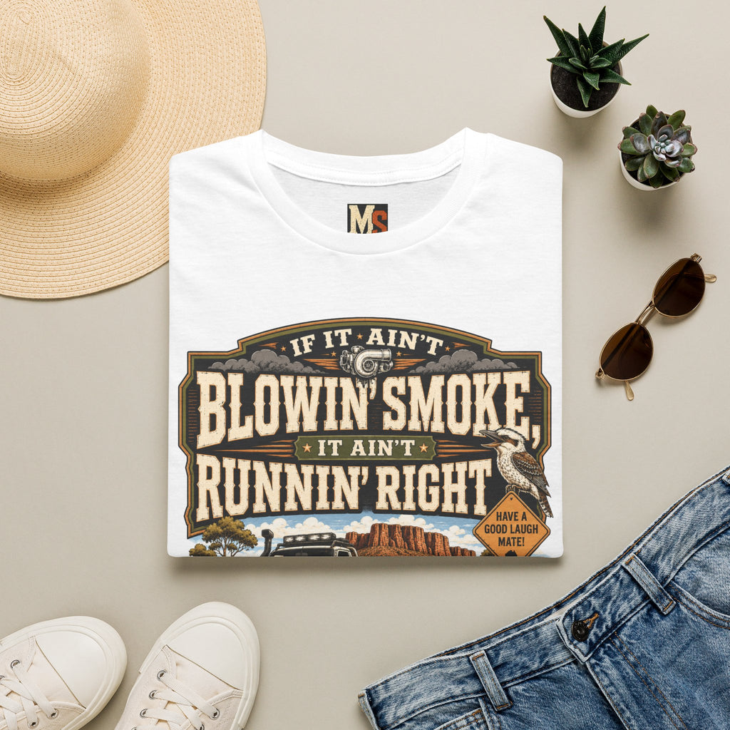 If it ain't blowin smoke T-shirt