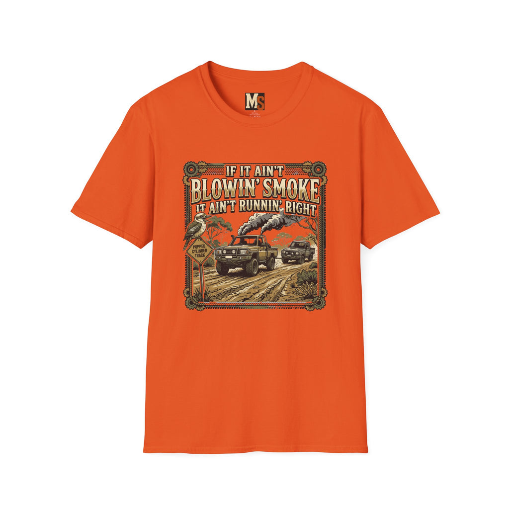 If it ain't blowin smoke, it ain't runnin' right T-shirt