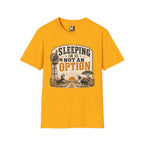 Sleeping in is not an option2 T-shirt