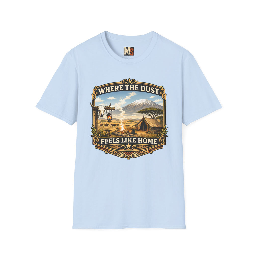 Where the Dust feels like home T-shirt