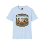 Where the Dust feels like home T-shirt
