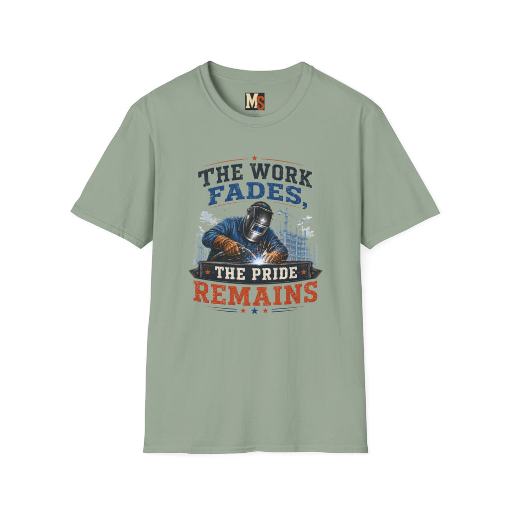 The work fades, the pride remains T-shirt