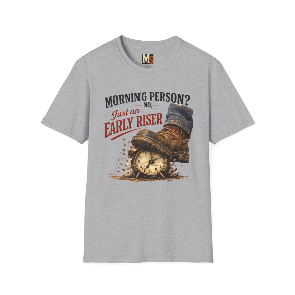 Morning person_ No - Just an early riser T-shirt