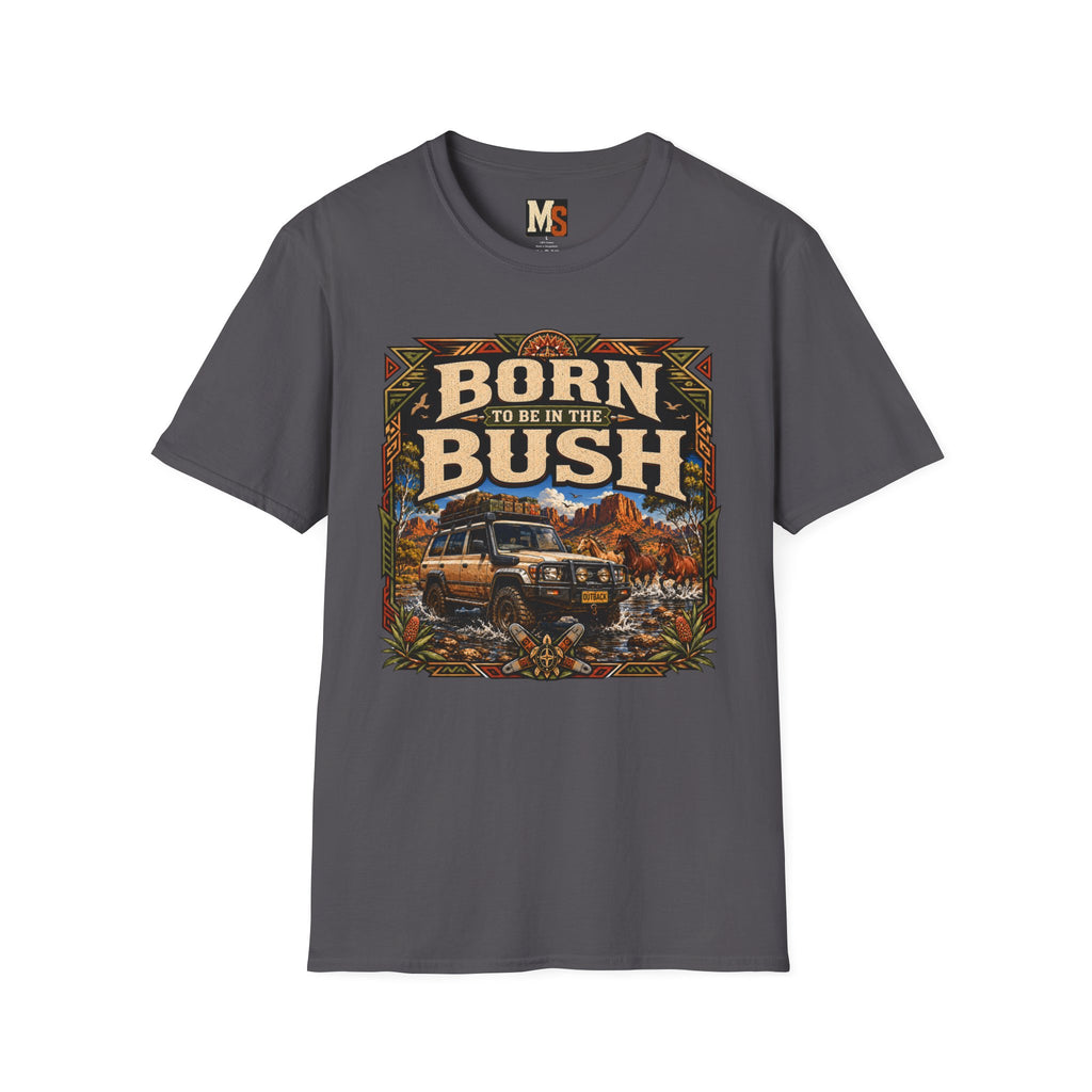 Born to be in the bush T-shirt