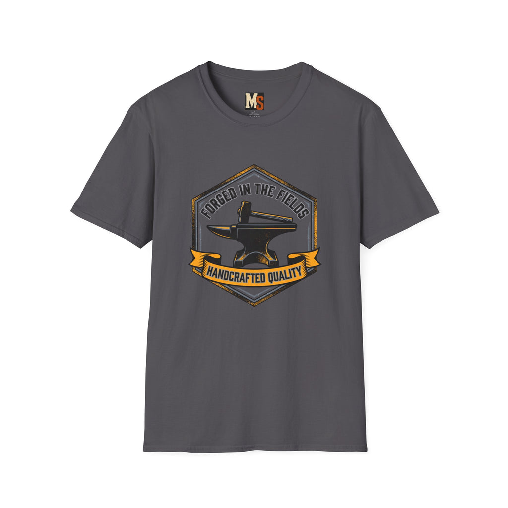 Forged in the fields - handcrafted quality T-shirt