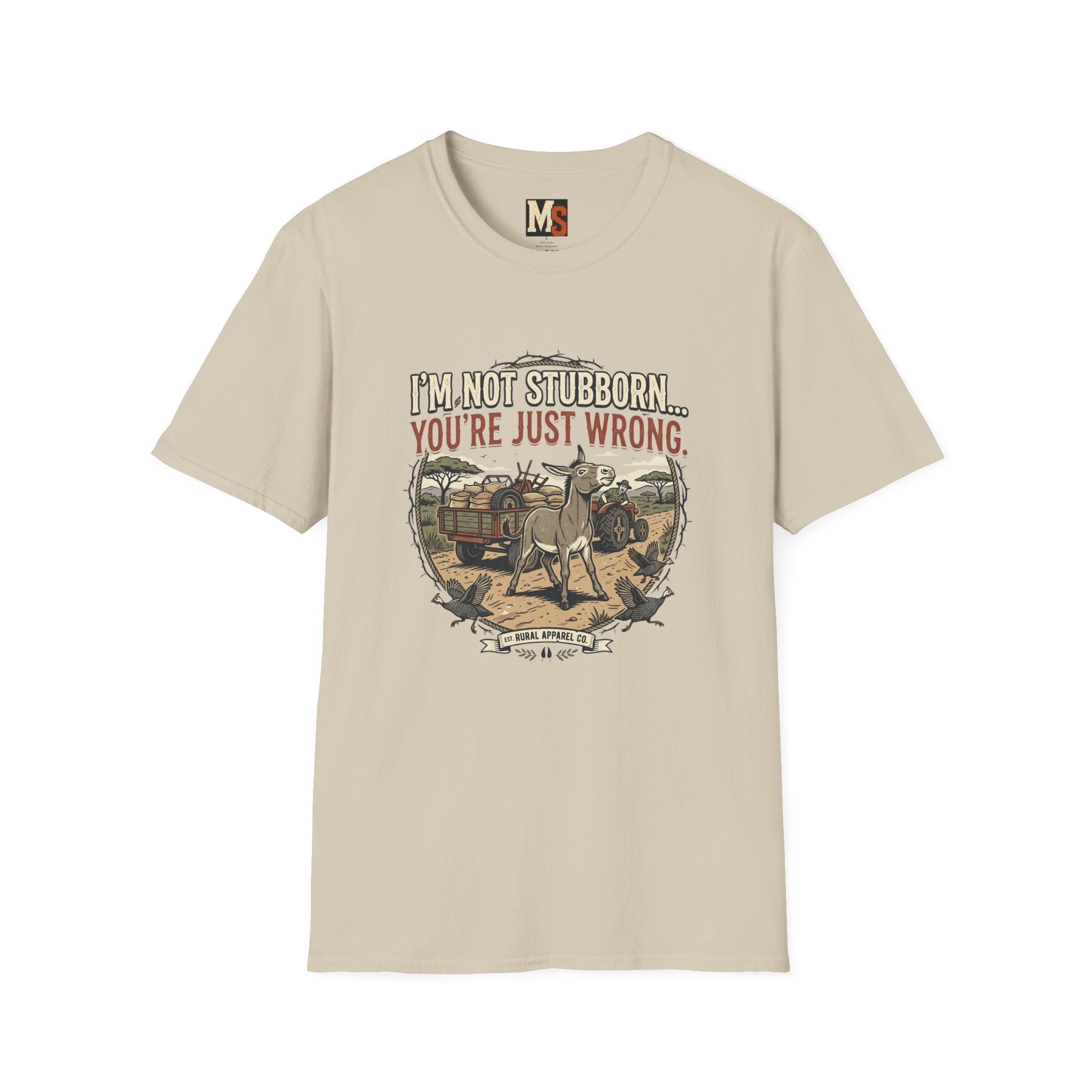 I'n not stubborn...you're just wrong T-shirt