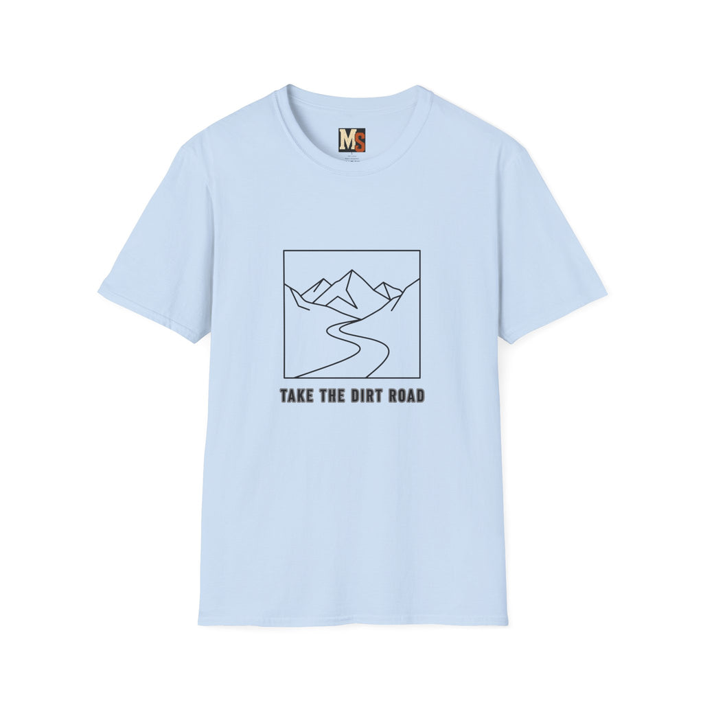Take the dirt road T-shirt