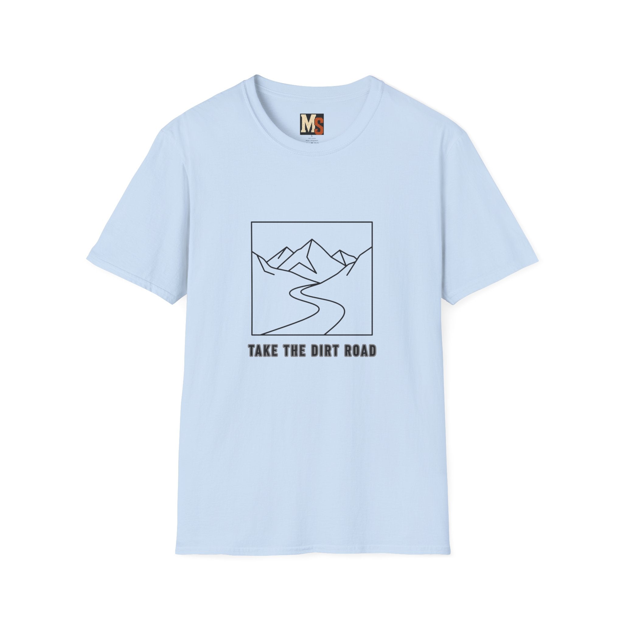 Take the dirt road T-shirt