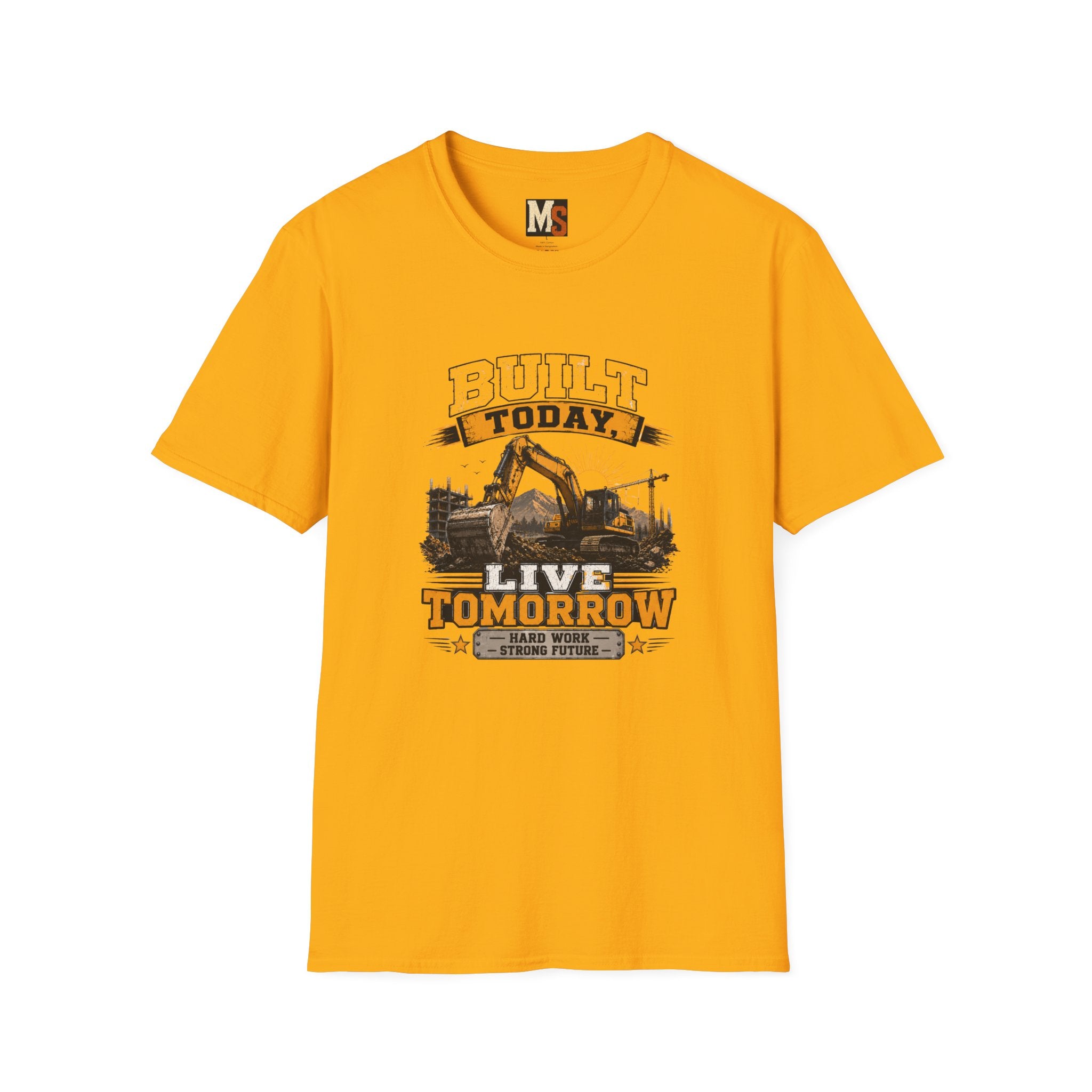 Built today, live tomorrow T-shirt