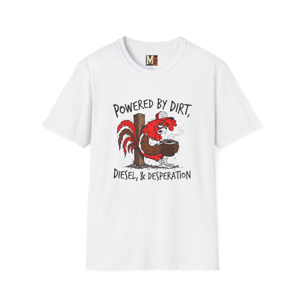 Powered by Dirt, Diesel & Desperation T-shirt
