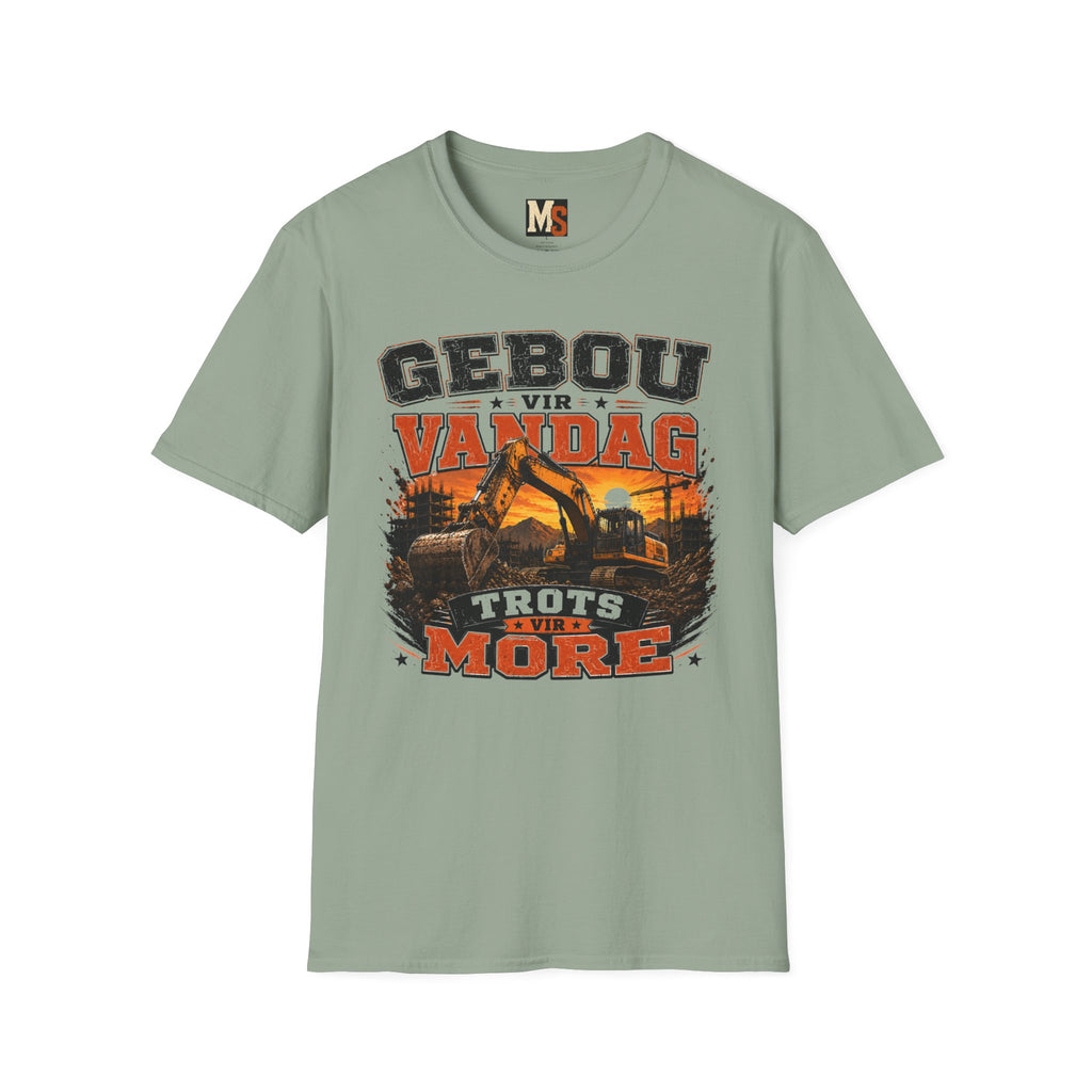 Gebou vir vandag, trots vir more T-shirt