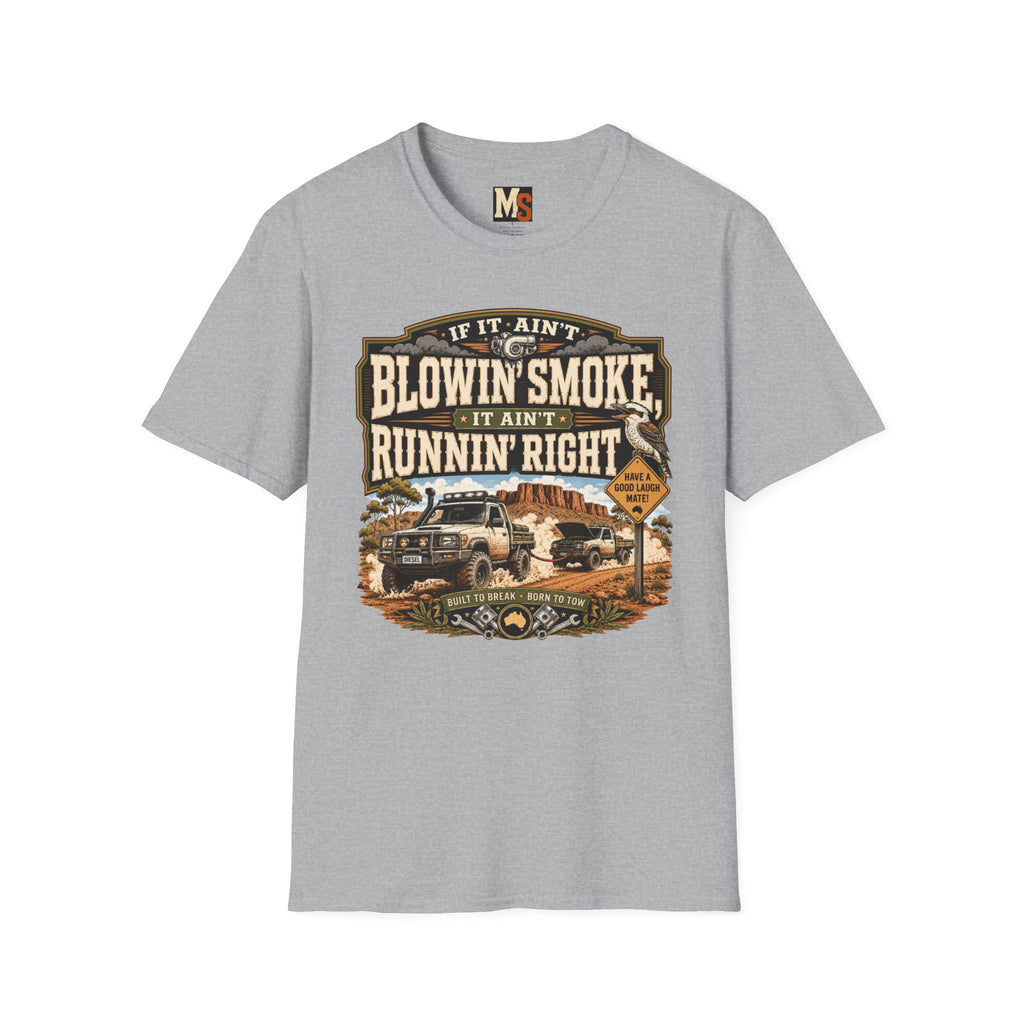 If it ain't blowin smoke T-shirt
