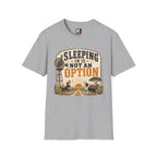Sleeping in is not an option2 T-shirt