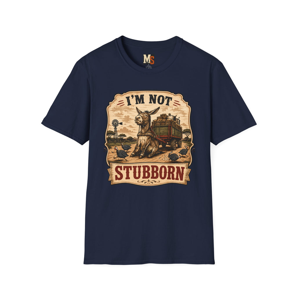 I'm not stubborn T-shirt