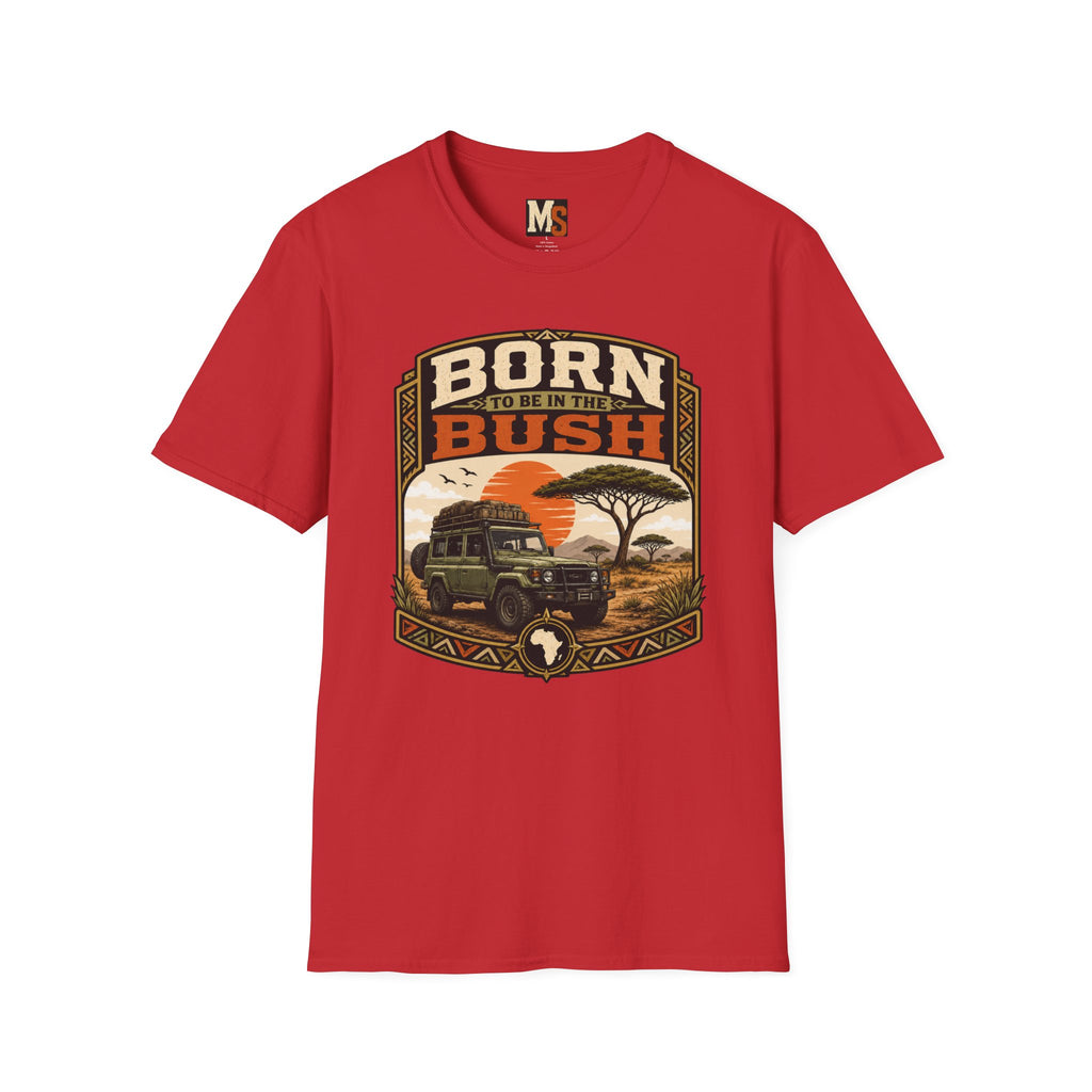 Born to be in the bush1 T-shirt