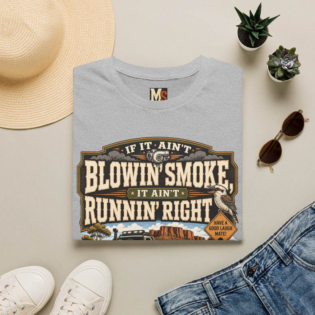 If it ain't blowin smoke T-shirt
