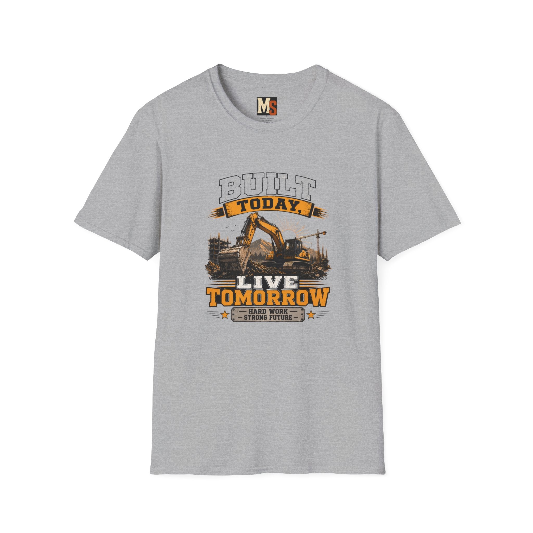 Built today, live tomorrow T-shirt