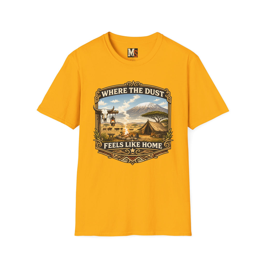 Where the Dust feels like home T-shirt