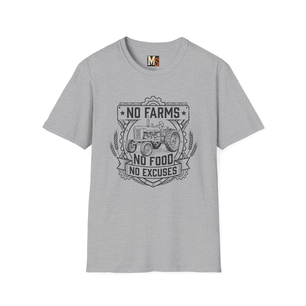 No Farms, No Food, No Excuses T-shirt