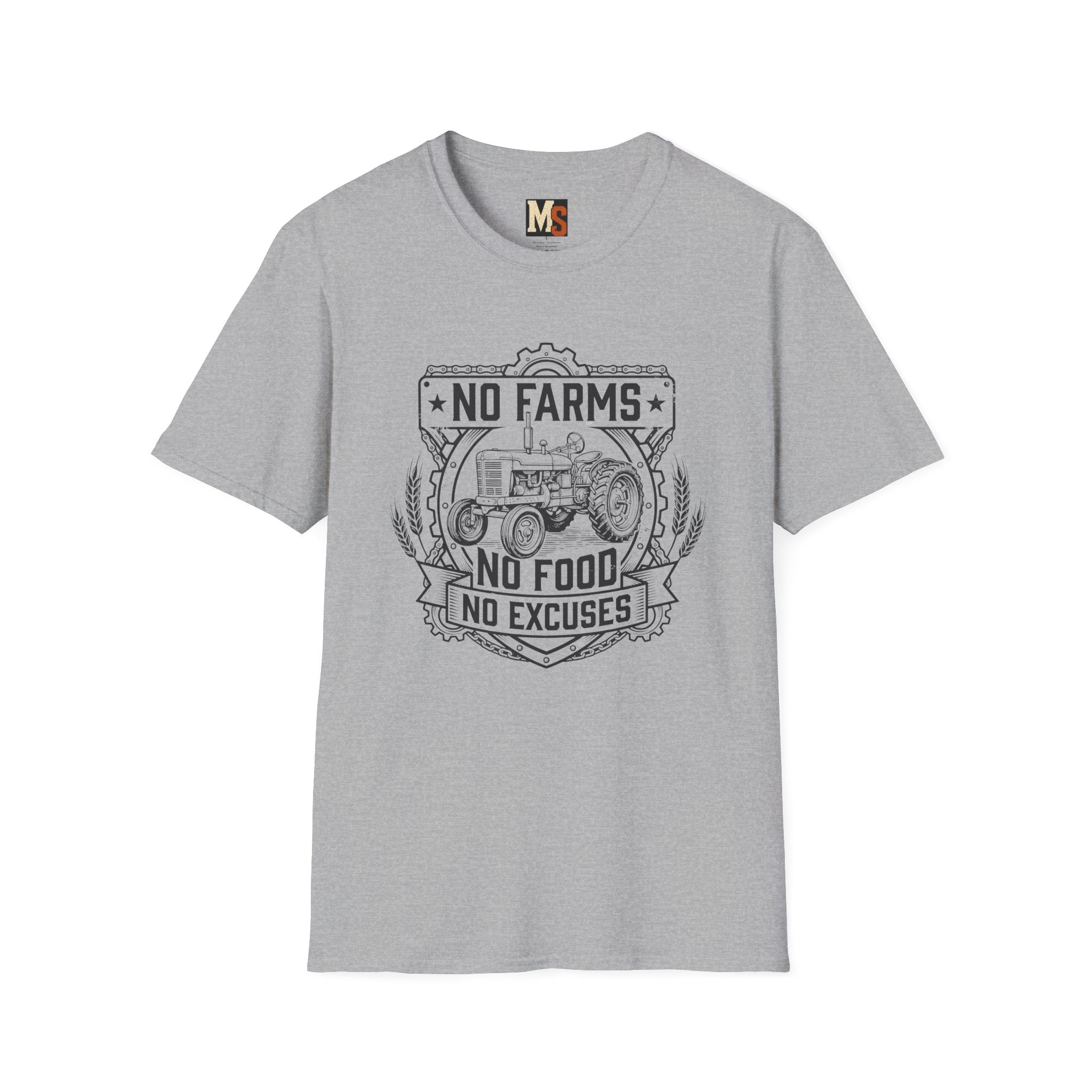 No Farms, No Food, No Excuses T-shirt