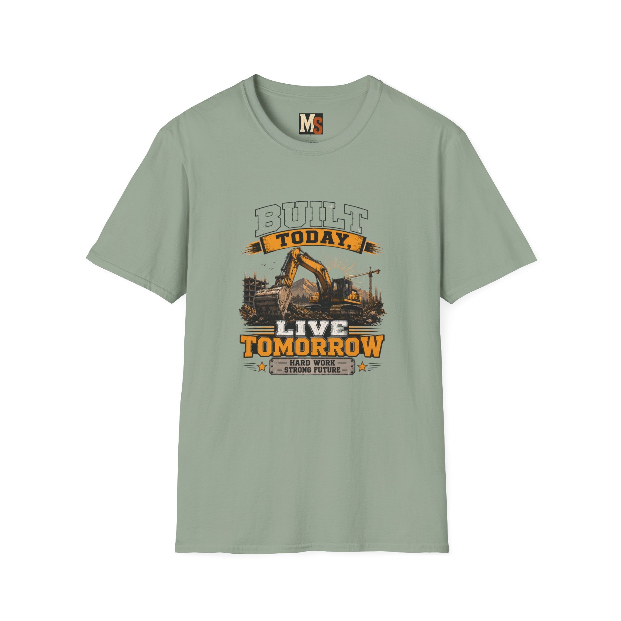 Built today, live tomorrow T-shirt