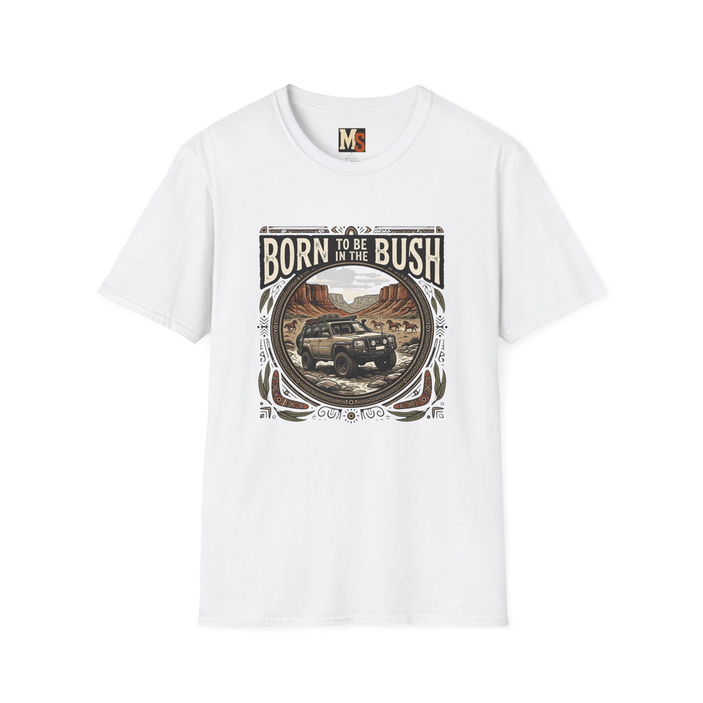 Born to be in the bush2 T-shirt