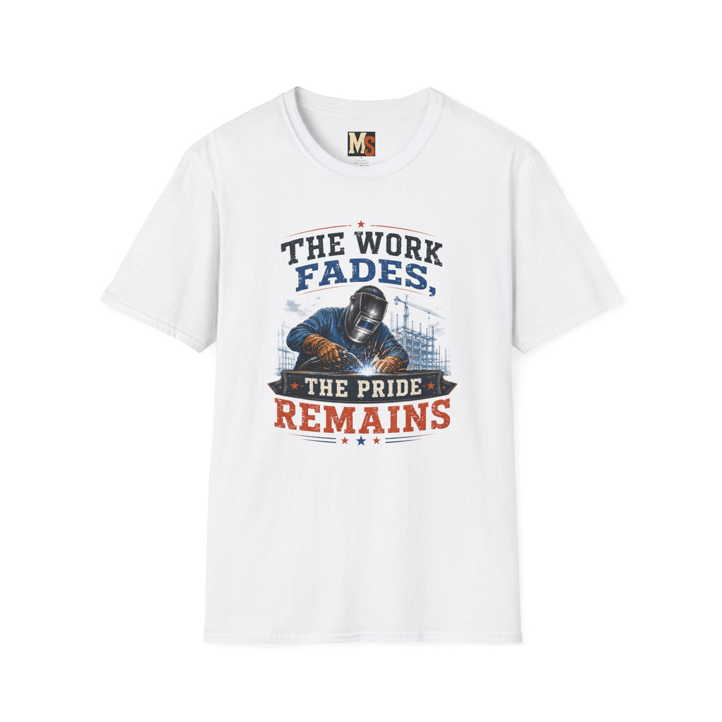 The work fades, the pride remains T-shirt