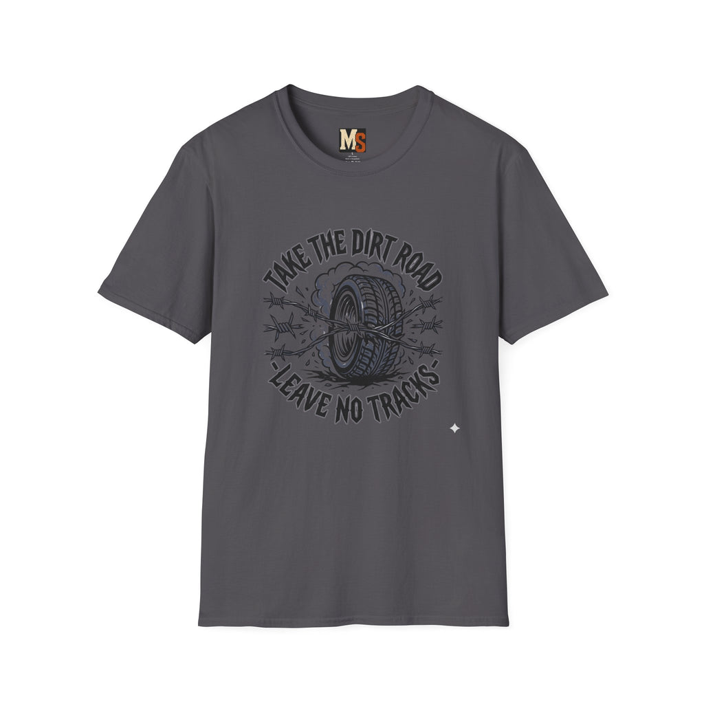 Take the dirt road - leave no tracks T-shirt