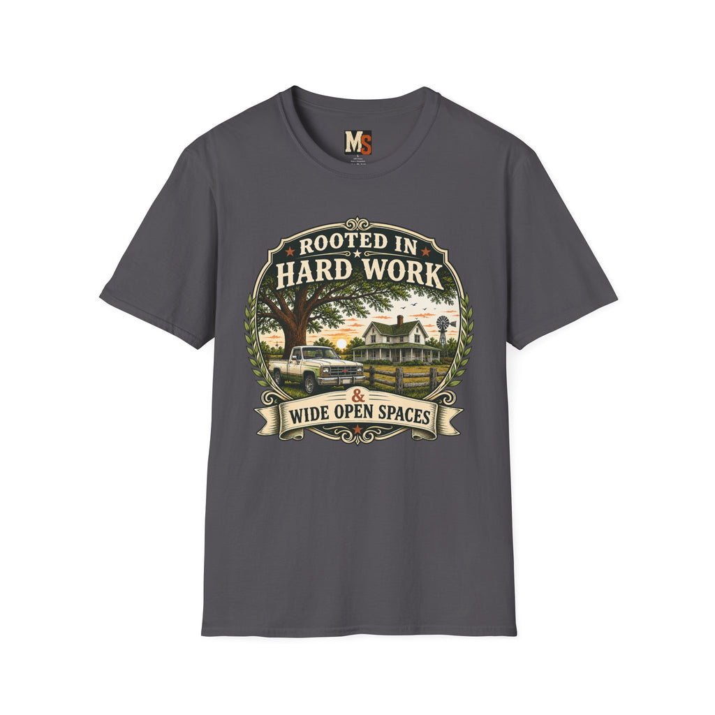 Rooted in hard work & Wide open spaces T-shirt