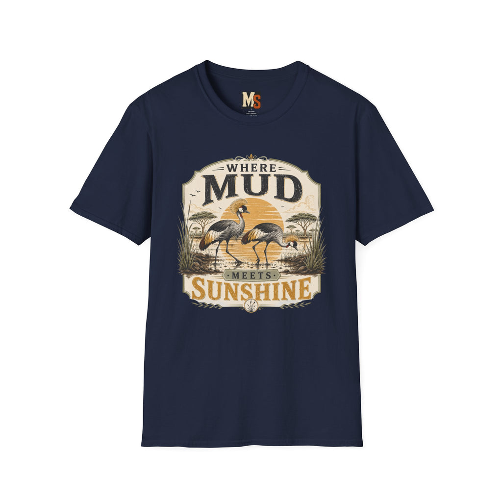 Where Mud meets Sunshine T-shirt