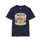 Where Mud meets Sunshine T-shirt