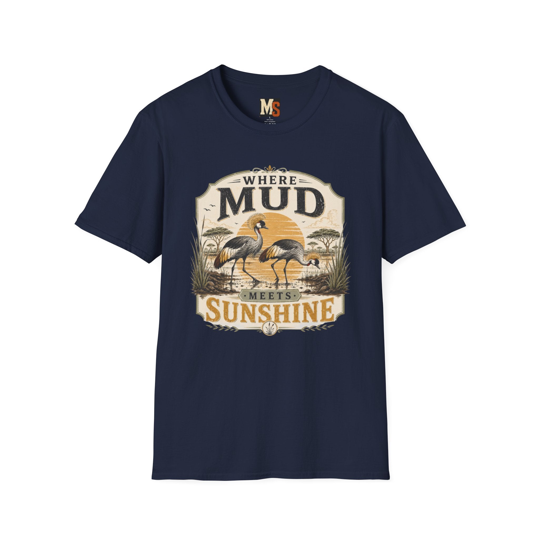 Where Mud meets Sunshine T-shirt