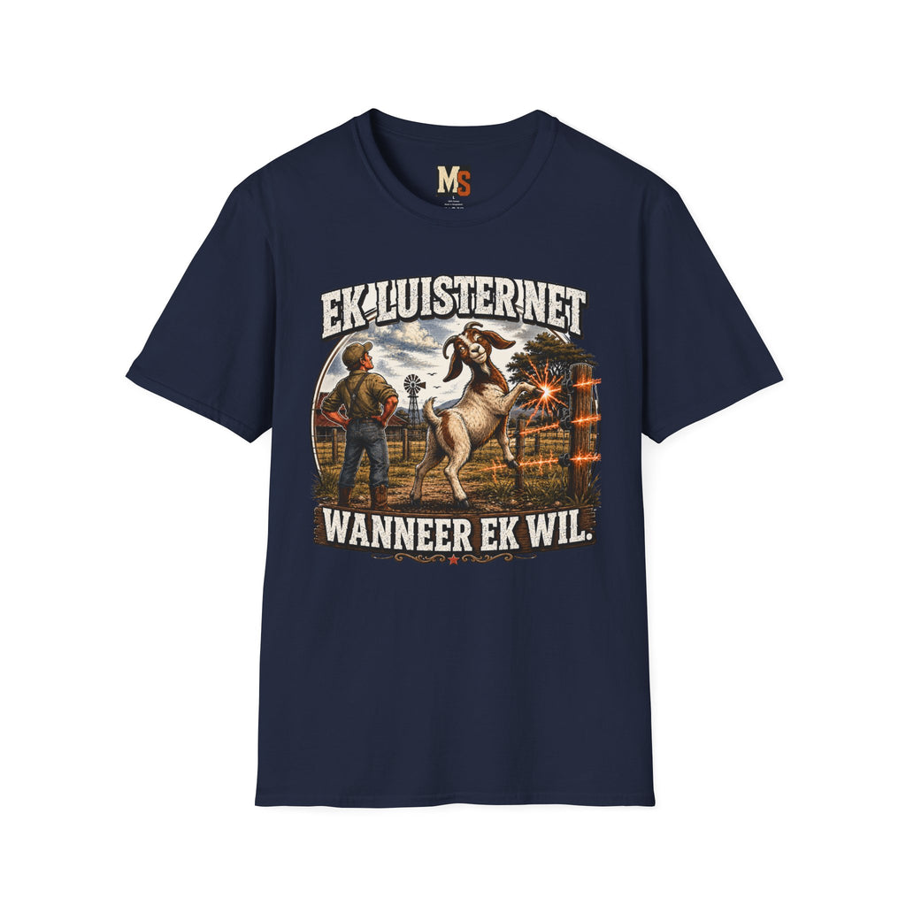 Ek luister net wanneer ek wil T-shirt