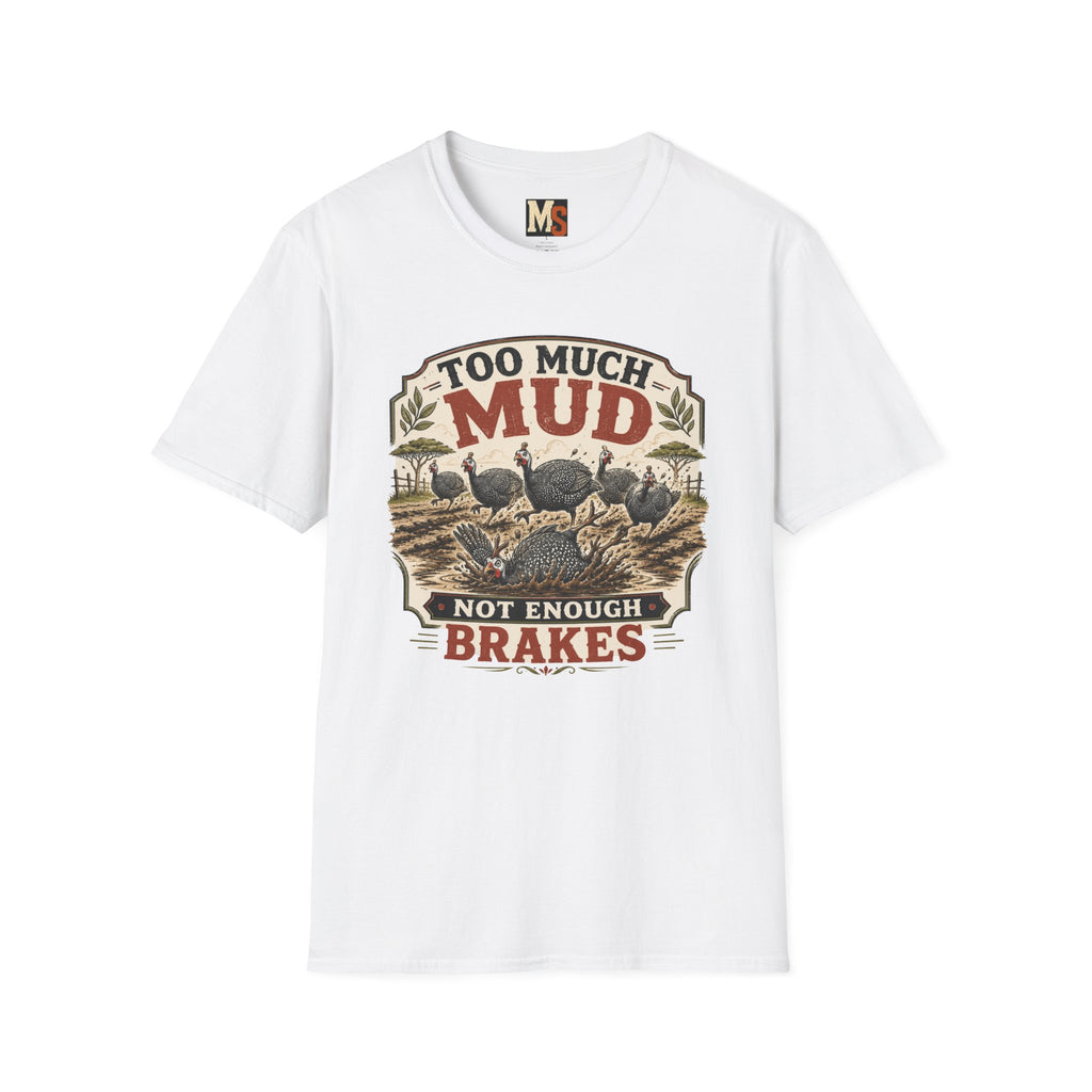 Too much mud - not enough brakes T-shirt