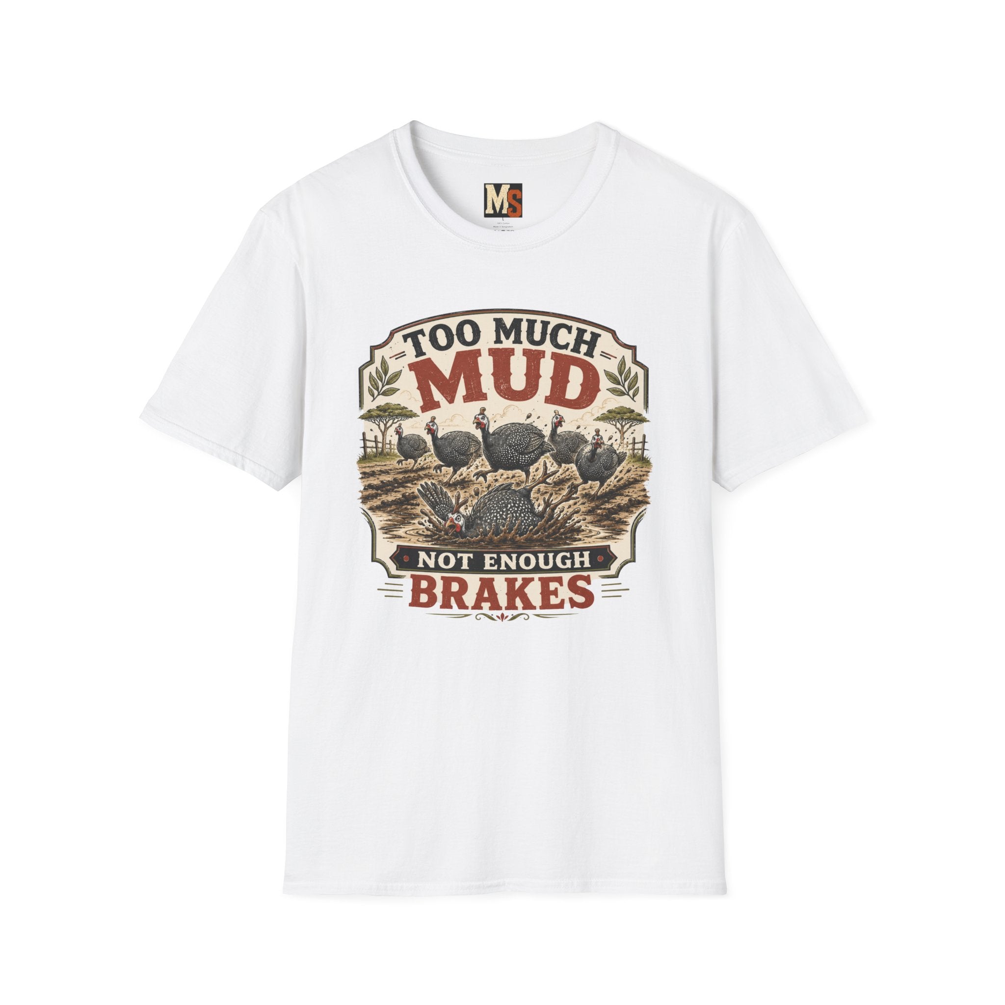 Too much mud - not enough brakes T-shirt