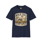 Walk tall, stay wild T-shirt