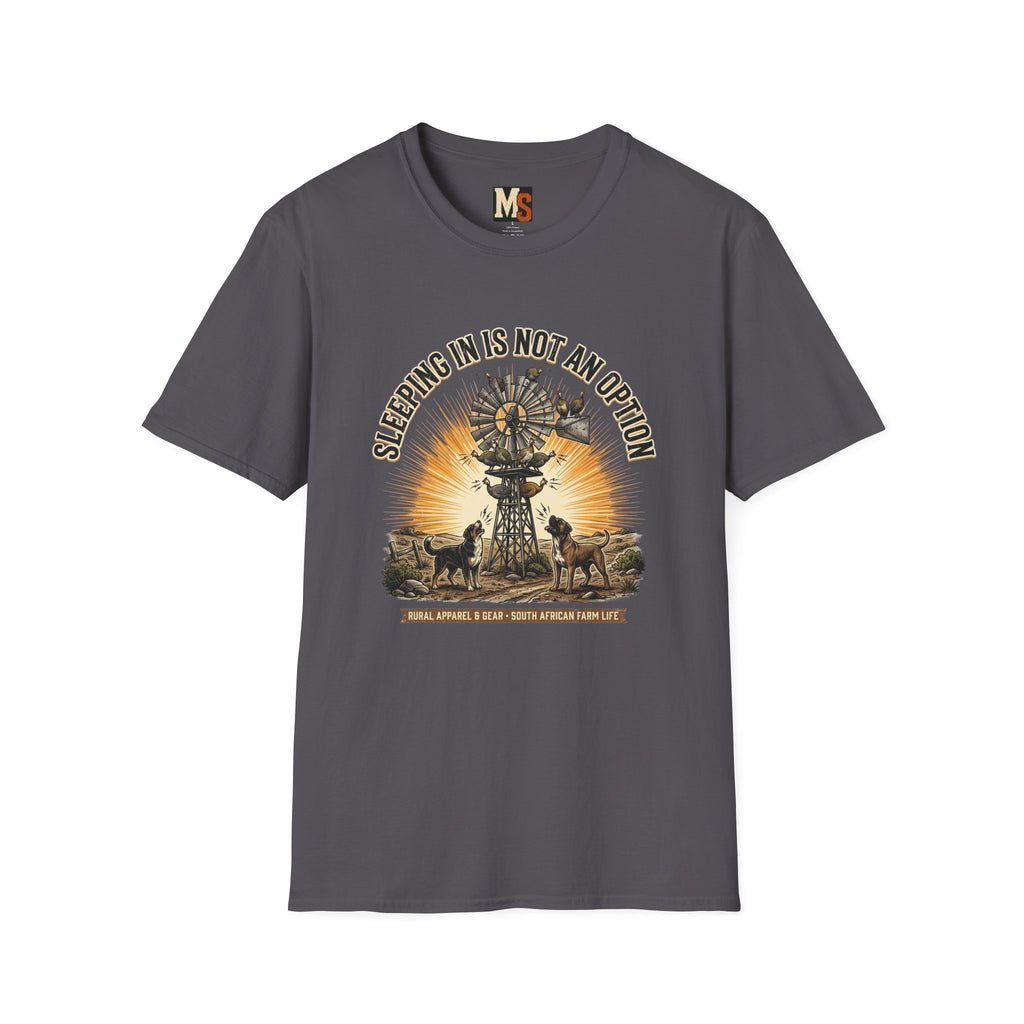 Sleeping in is not an option T-shirt