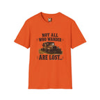 Not all who wander, are lost T-shirt