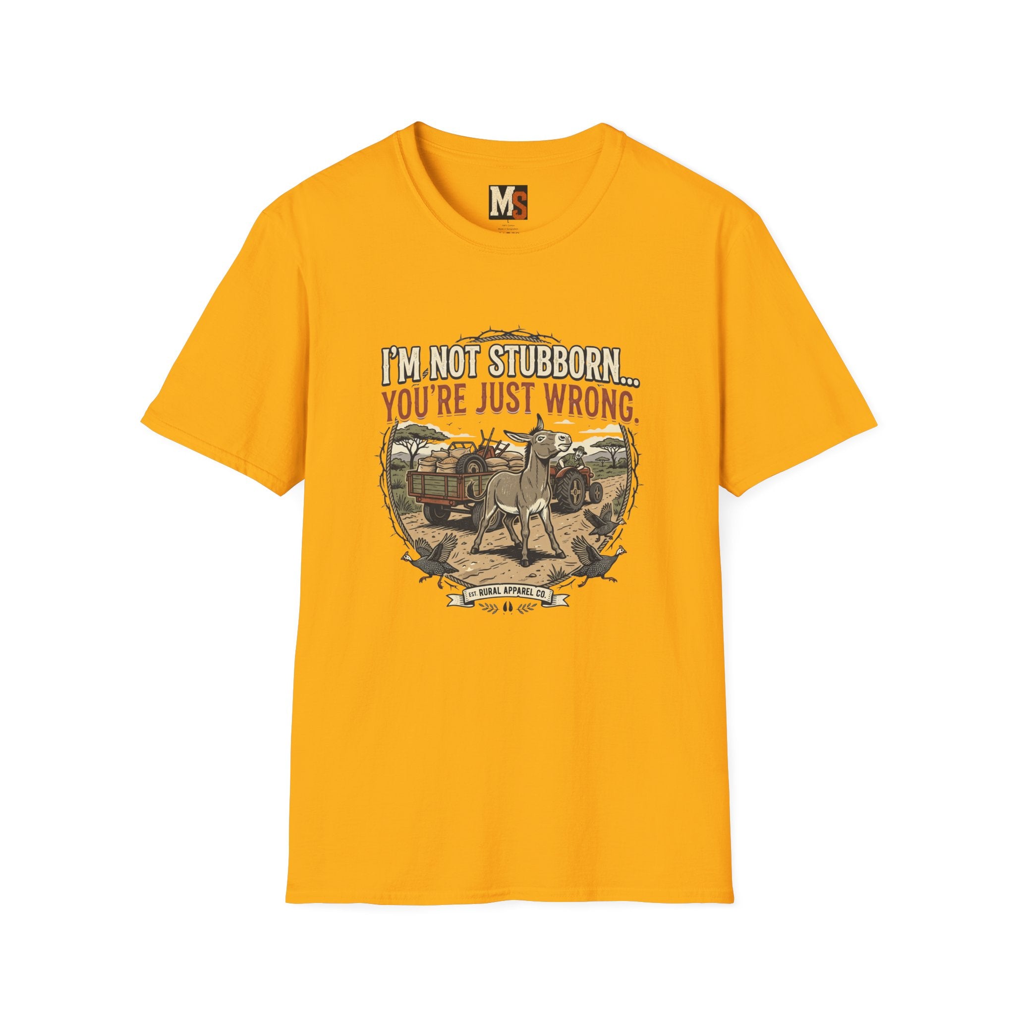 I'n not stubborn...you're just wrong T-shirt