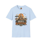 Life is a mix of Mud & Sunshine, but worth it T-shirt