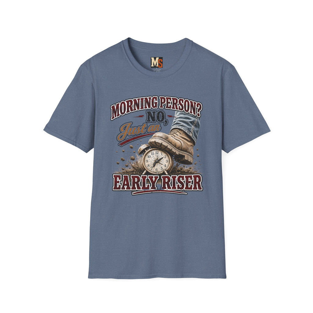Morning Person? No - Just an early Riser T-shirt