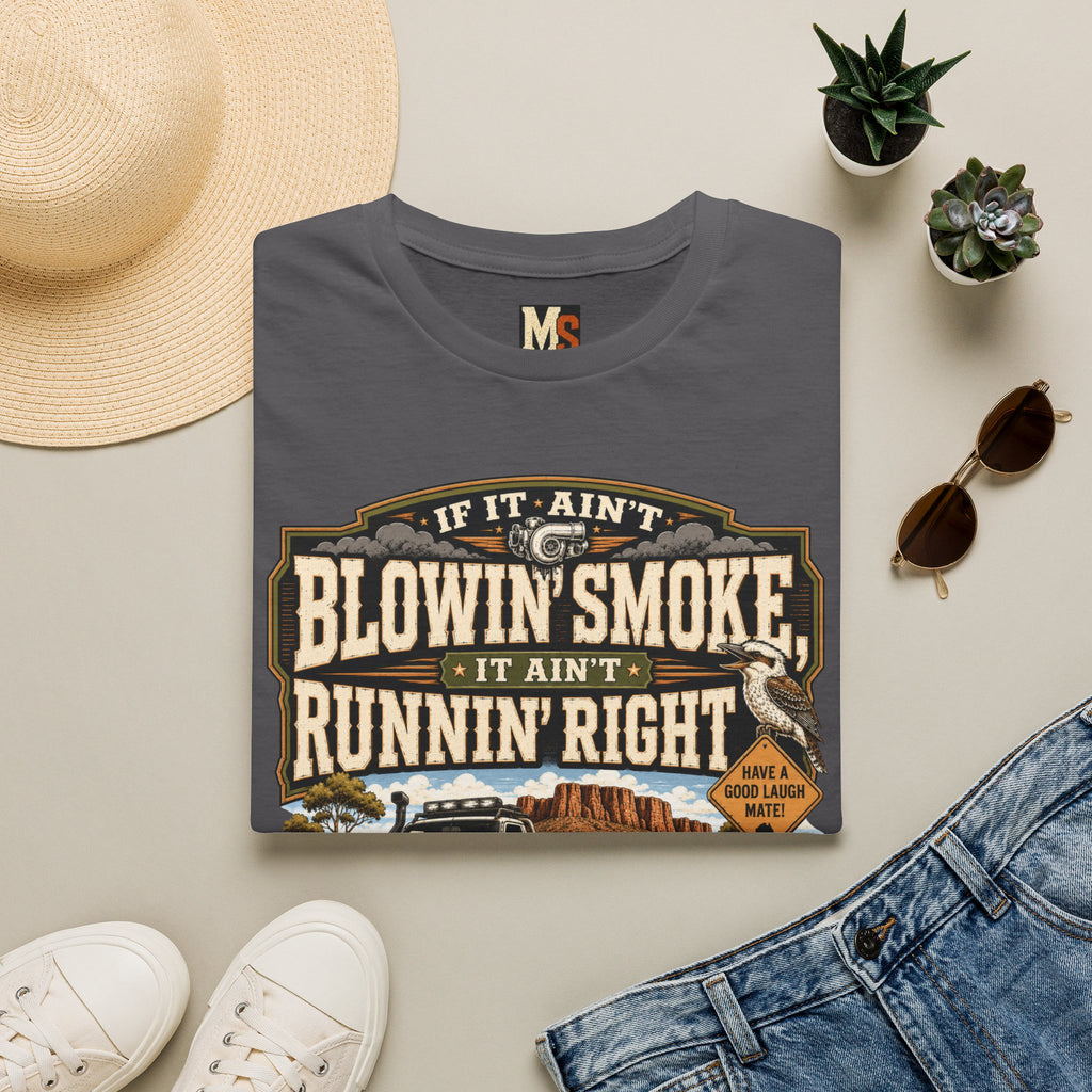 If it ain't blowin smoke T-shirt