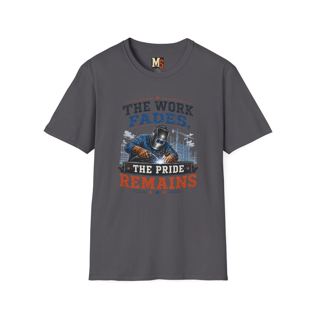 The work fades, the pride remains T-shirt