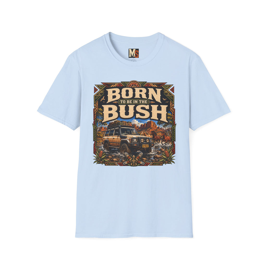 Born to be in the bush T-shirt