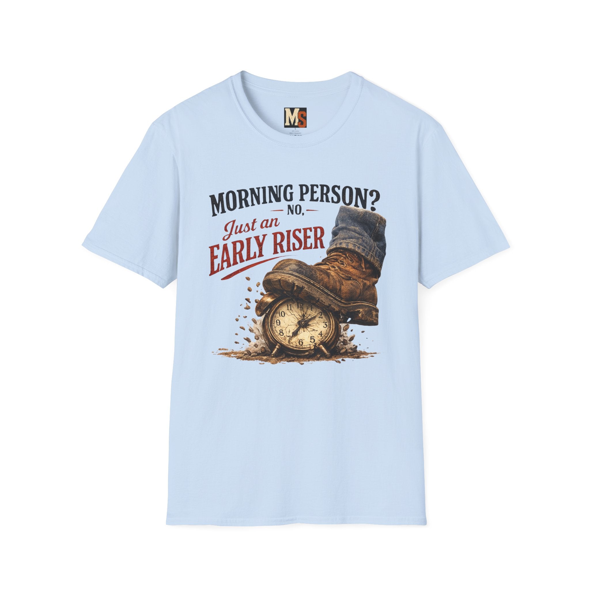 Morning person_ No - Just an early riser T-shirt