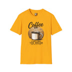 Coffee - fueling the dream T-shirt