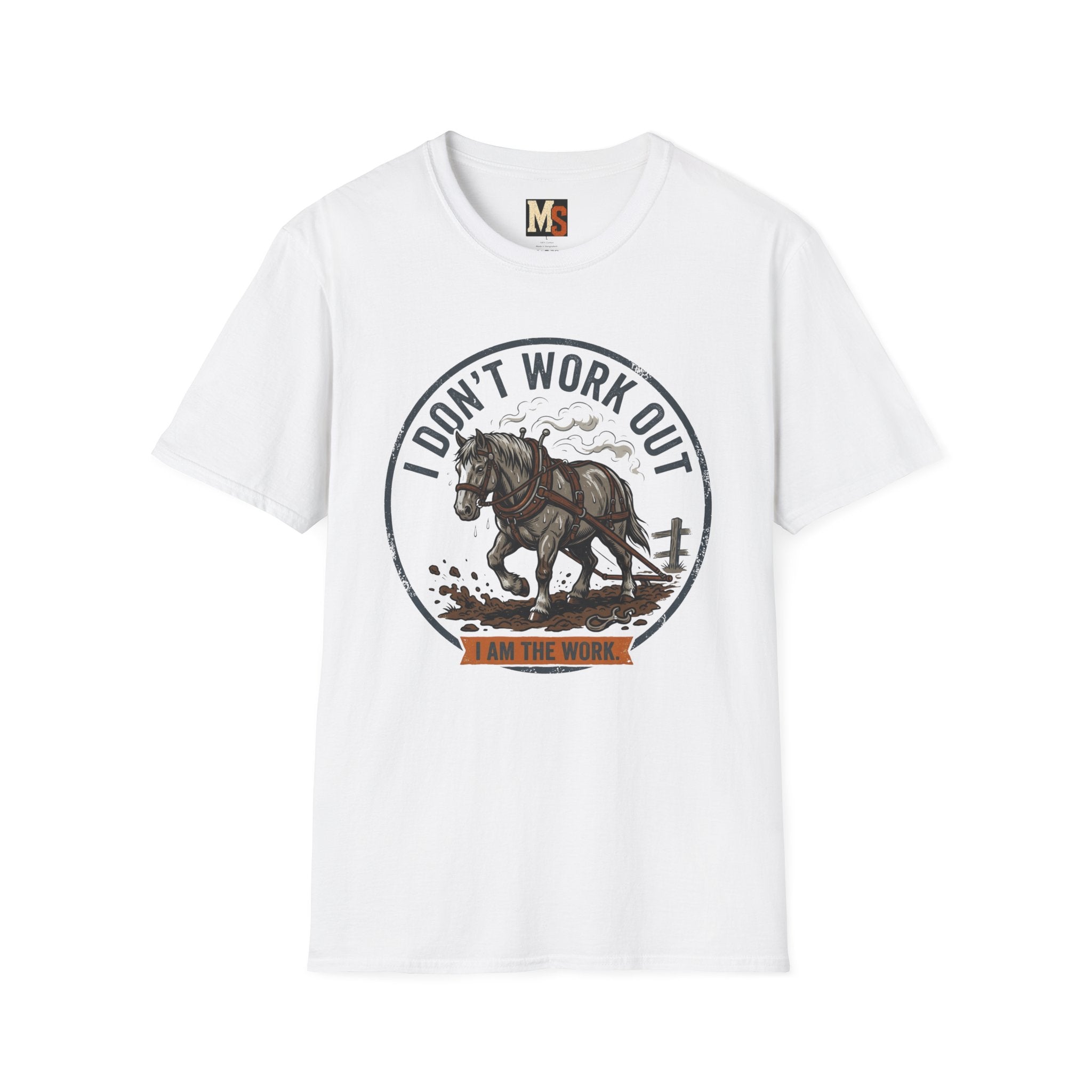 I Don't work out - I am the work T-shirt